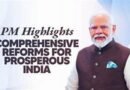 PM Highlights Comprehensive Reforms for Prosperous India