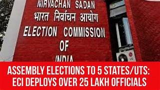 ECI deploys over 25 lakh Officials for violence-free, inducement-free elections in 5 States/UTs